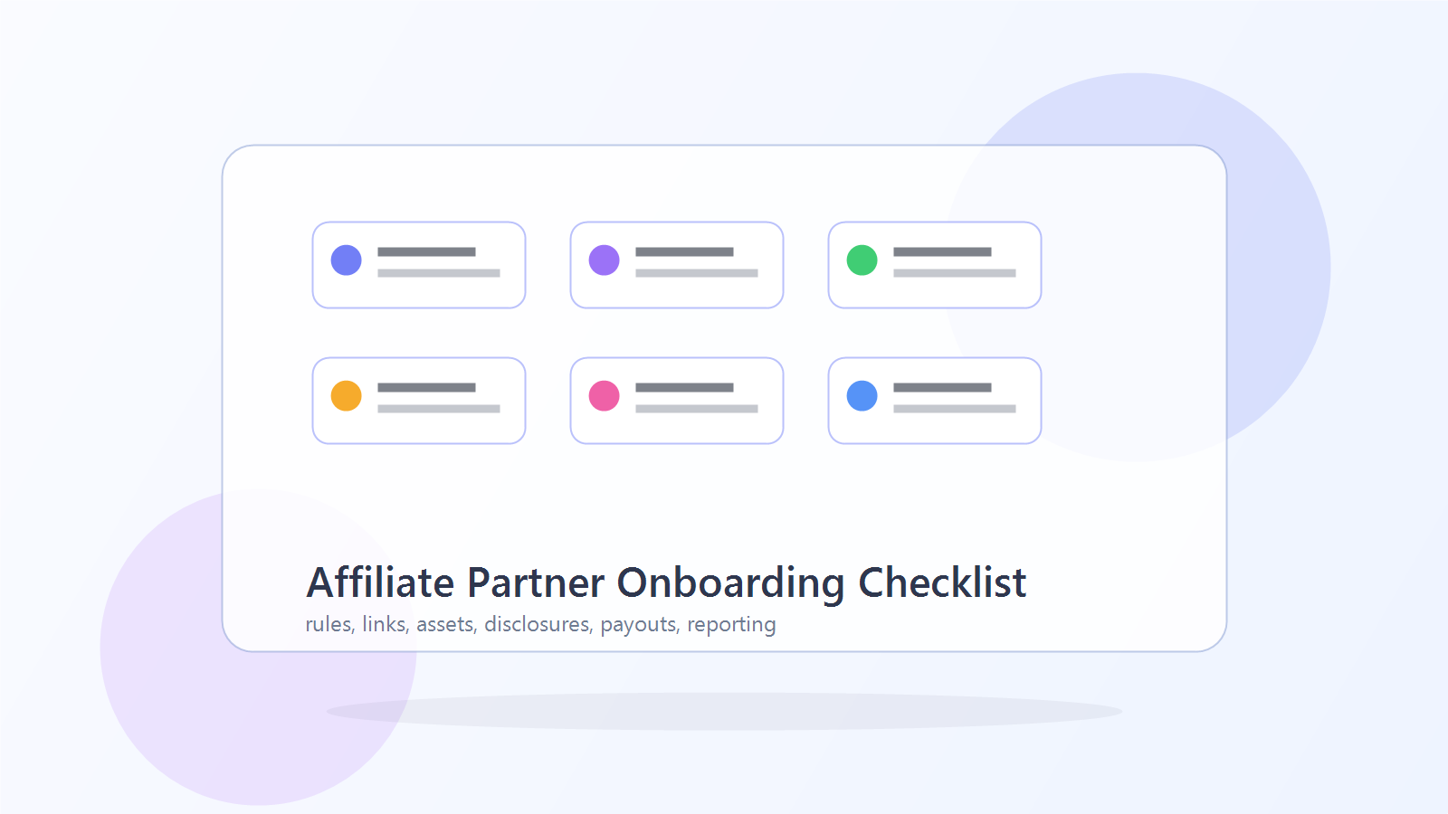 Glassmorphism illustration of an affiliate partner onboarding checklist with cards for rules, links, assets, disclosures, payouts, and reporting